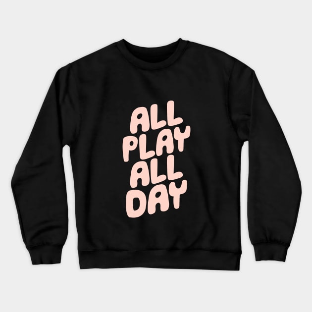 All Play All Day in Pink and Peach Crewneck Sweatshirt by MotivatedType